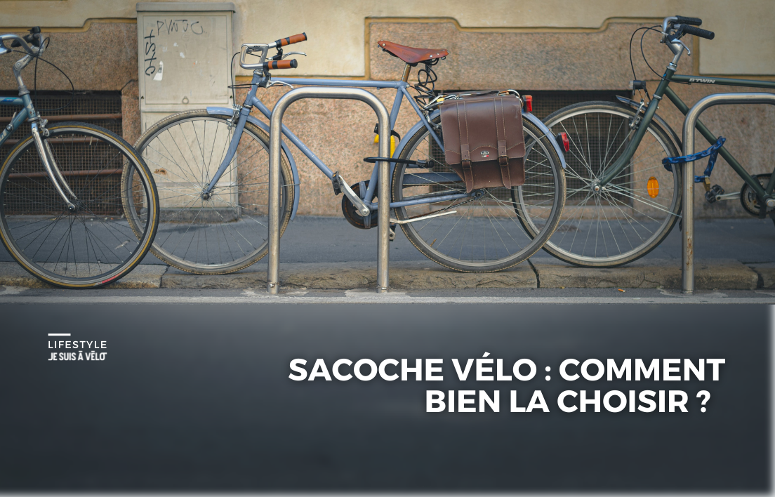 Quelle sacoche vélo choisir ?