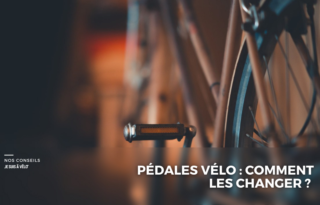 Comment changer les pédales de son vélo ?